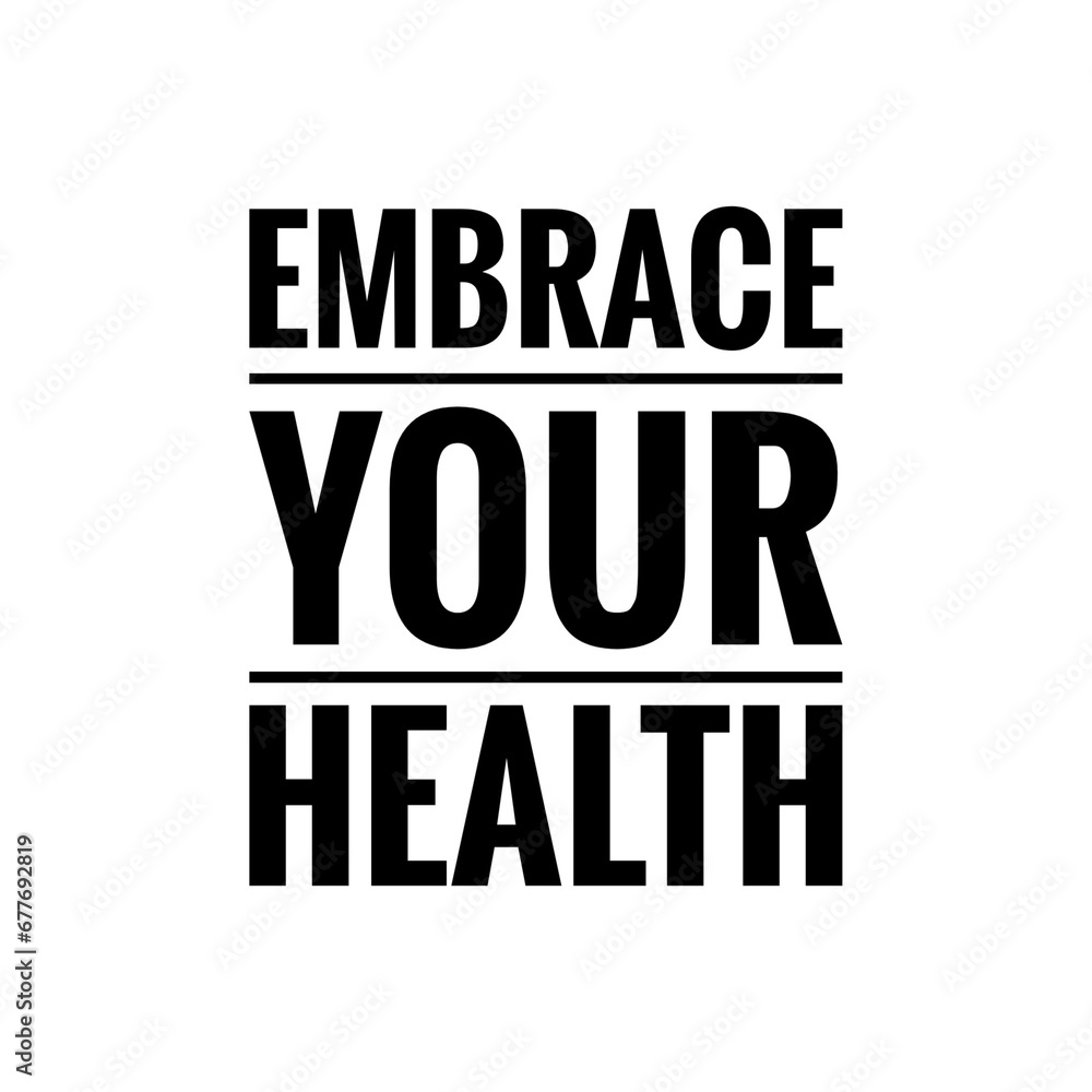 ''Embrace your health'' Healthcare Quote Design