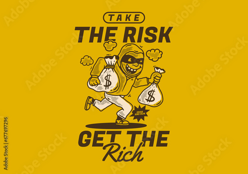 Take the risk get the rich. Character illustration of a thief carrying sacks of money