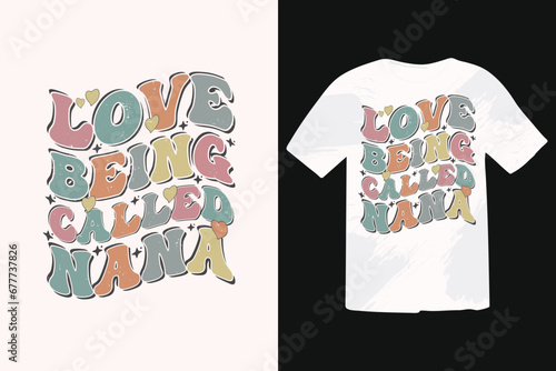 Love Being Called Nana EPS T-shirt Design