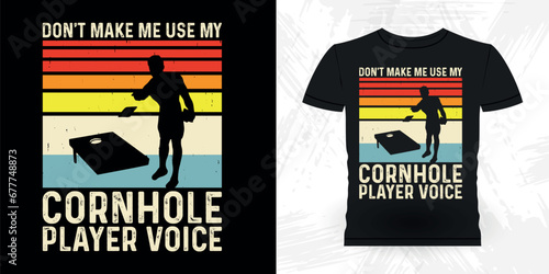 Don't Make Me Use My Cornhole Player Voice Funny Cornhole Player Retro Vintage Cornhole T-shirt Design
