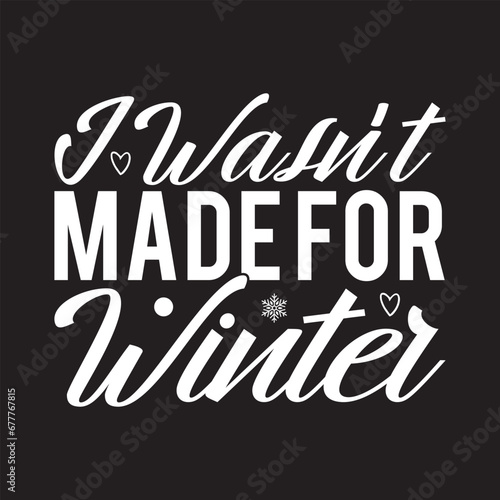 I wasn’t made for winter svg design