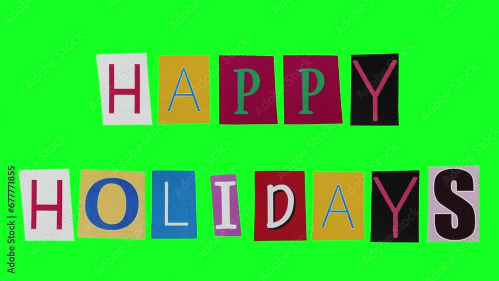 Happy holidays banner with funny moving letters filmed on chroma key in stop motion. Loop animation with logotype for greeting card due to celebrating Christmas and New Year. Festive collage theme Happy holidays banner with funny moving letters filmed on chroma key in stop motion. Loop animation with logotype for greeting card due to celebrating Christmas and New Year. Festive collage theme