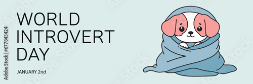 World introvert day banner with cute puppy in blanket. Introvert dog wrapped in blanket. Hand drawn vector illustraiton.