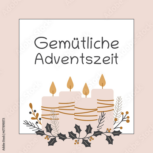 Gemütliche Adventszeit - Schriftzug in deutscher Sprache. Grußkarte mit Kerzen und winterlichen Zweigen.