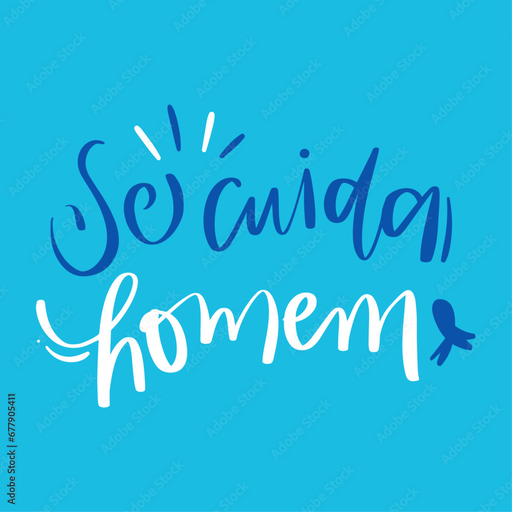 Se cuida homem. Be careful man in brazilian portuguese. Modern hand Lettering. vector.