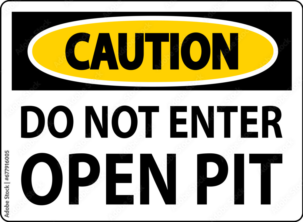 Caution Open Pit Sign Do Not Enter Open Pit