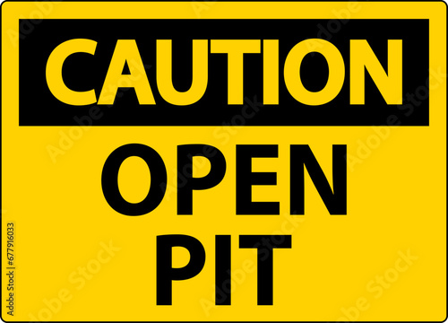 Caution Sign Open Pit