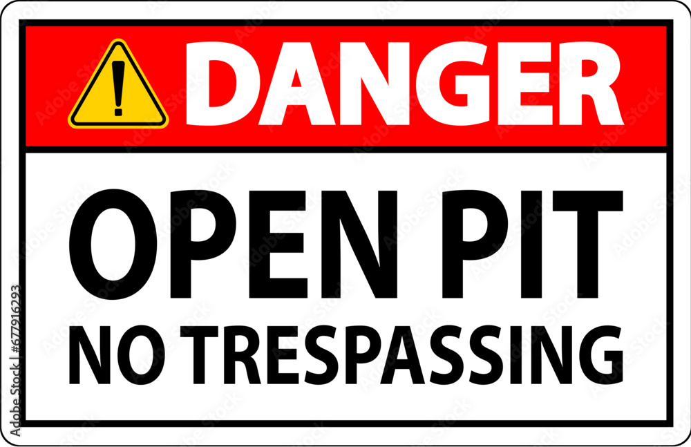 Danger Sign Open Pit - No Trespassing