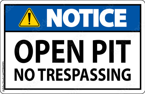 Notice Sign Open Pit - No Trespassing