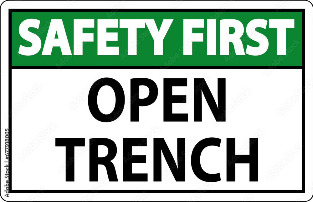 Safety First Sign Open Trench