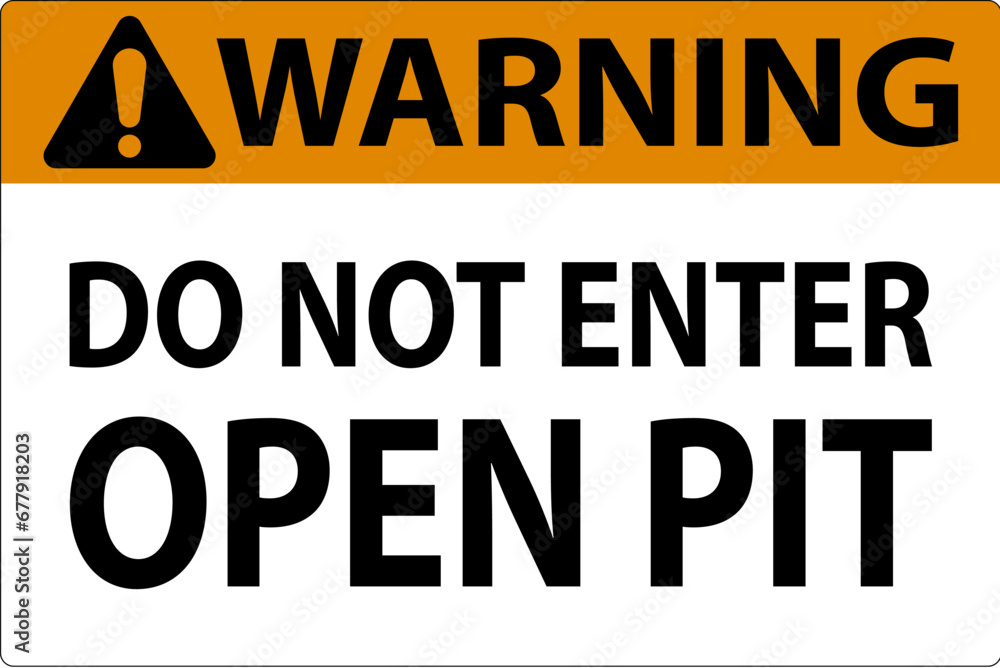 Fototapeta premium Warning Open Pit Sign Do Not Enter Open Pit