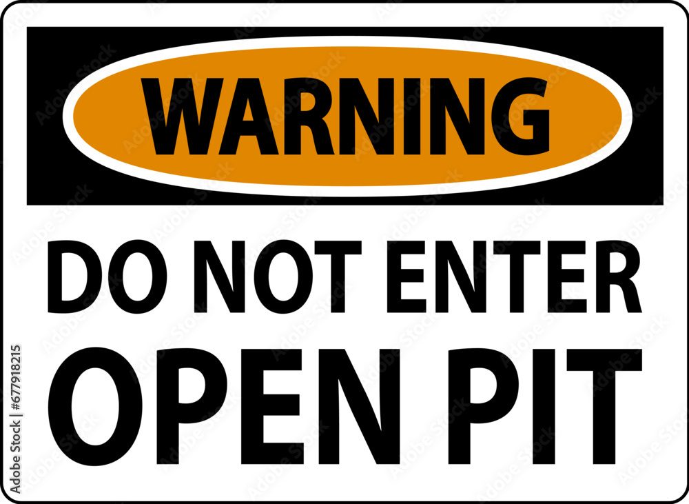 Warning Open Pit Sign Do Not Enter Open Pit