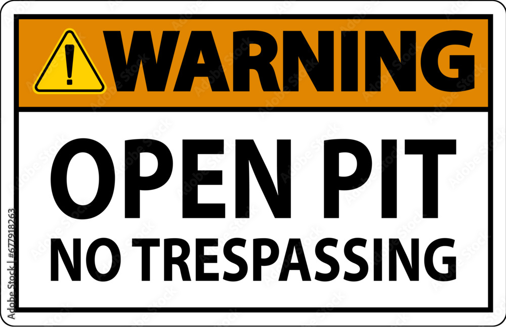 Fototapeta premium Warning Sign Open Pit - No Trespassing
