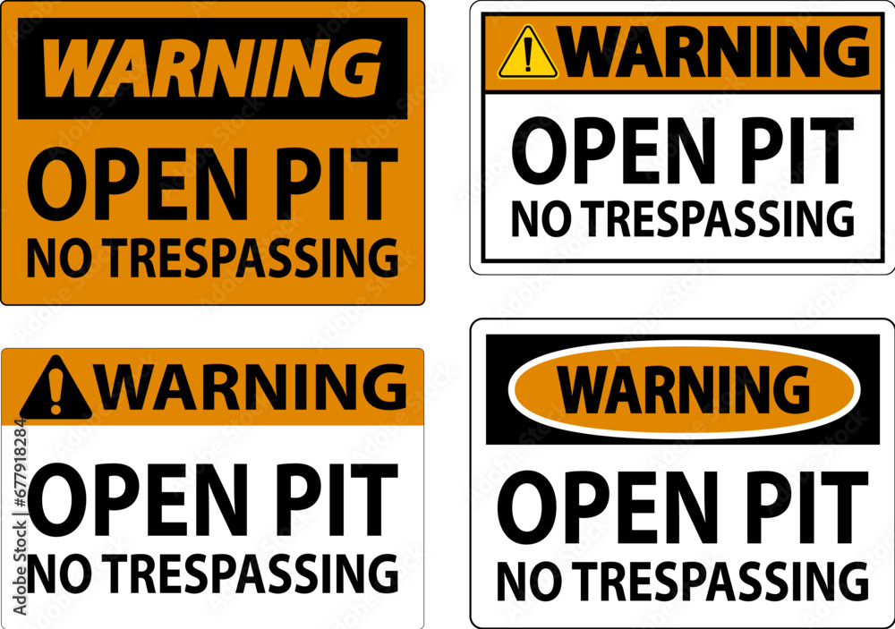 Warning Sign Open Pit - No Trespassing
