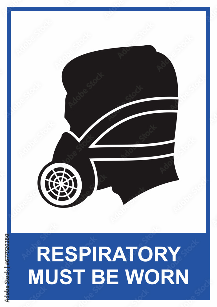 Respiratory mask safety signage. Personal protective equipment to avoid inhaling dangerous