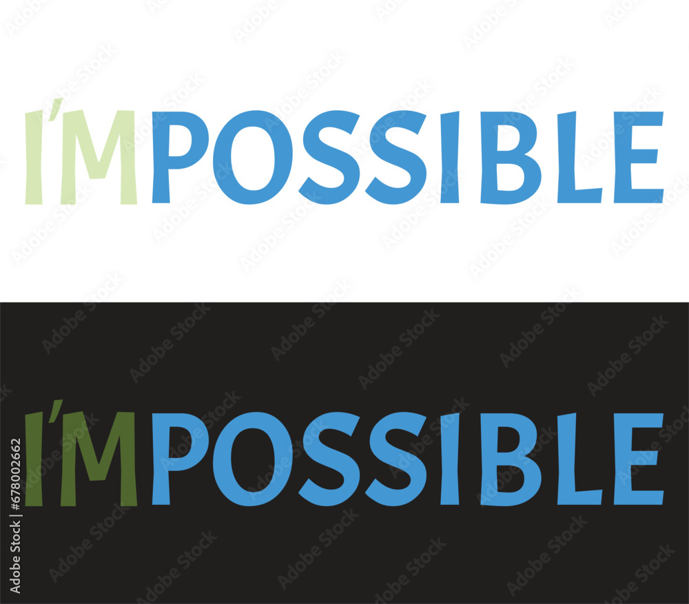 I'mpossible - I'm Possible Motivational never give up I'mpossible - I'm Possible Motivational never give up