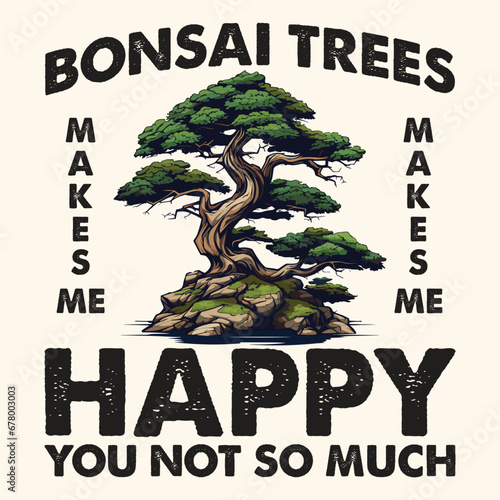 Bonsai Trees Make Me Happy Vector Typography Design