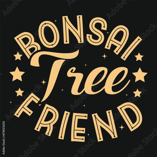 Bonsai Tree Friend Vector Typography Design