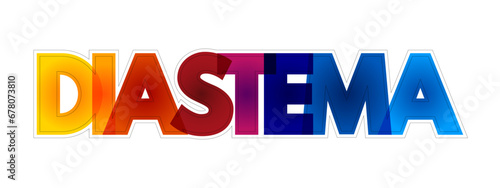 Diastema is a space or gap between two teeth, colorful text concept background