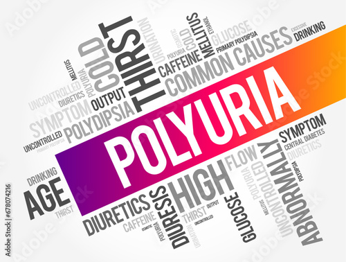 Polyuria is excessive or an abnormally large production or passage of urine, word cloud concept background