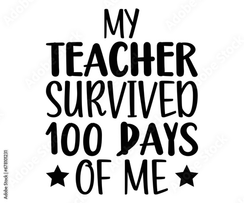 My teacher survived 100 days of me Svg,100th Day of School,Teacher,Football,Kid Sublimation,Unlocked Gamer,hundredth day,rocked 100 days,pencil