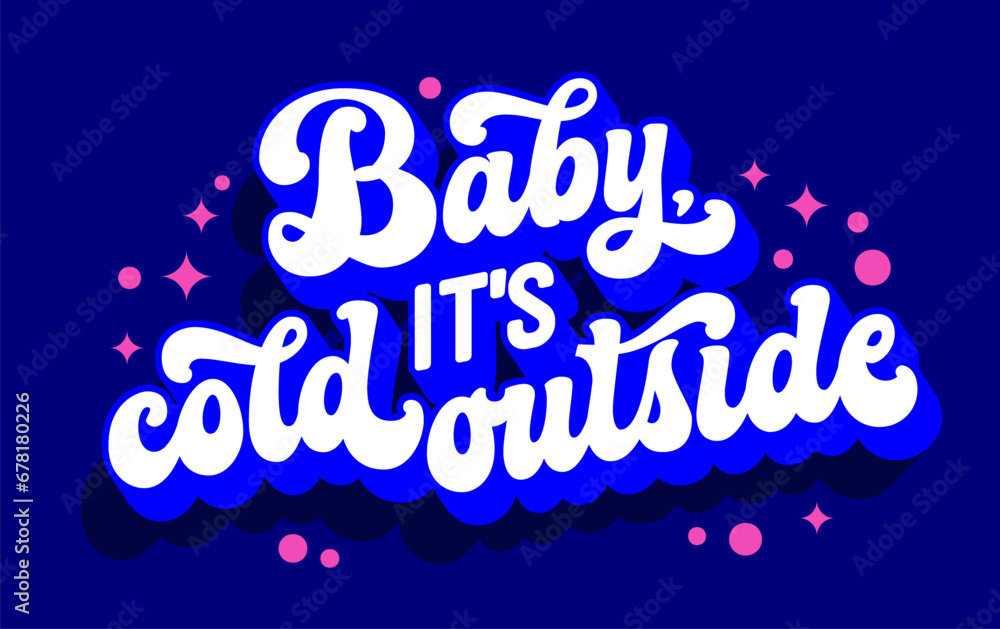 Baby, it's cold outside, modern script lettering template for Christmas events. Isolated, colorful vector typography design element on dark fond. Winter Holidays themed phrase with sparkles