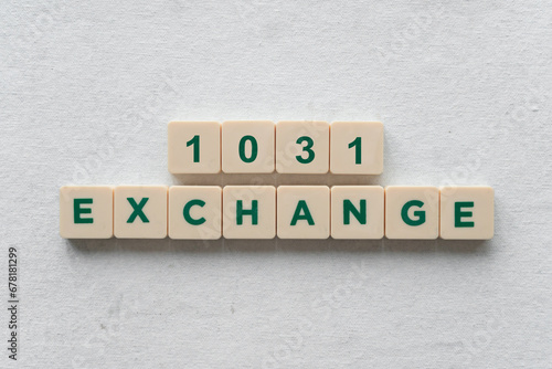 "1031 exchange" made with green letters. Concept