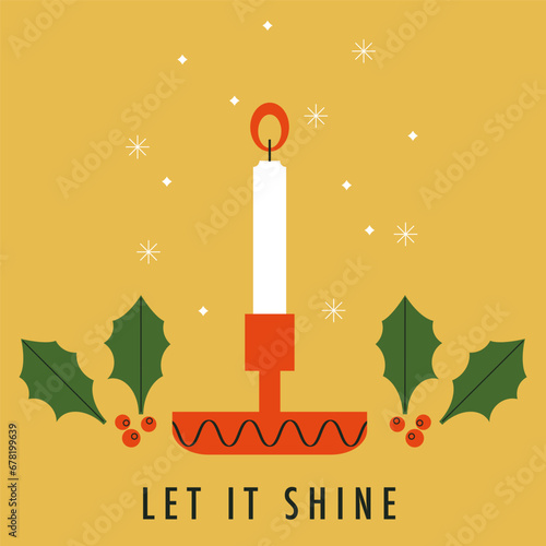 Christmas greeting card with candle and winter flowers. Let it shine concept. Vintage candle holder vector illustration. Flat trendy abstract style. Decorative candle for home. Fire and light.