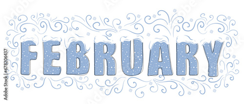 February. Motivational quote with snowflakes. Hand drawn lettering. Winter decorative element for banners, posters, Cards, t-shirt designs, invitations. Vector illustration