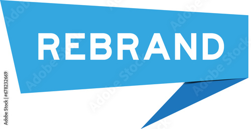 Blue color speech banner with word rebrand on white background