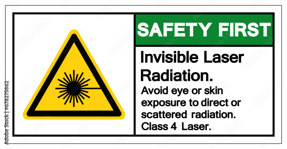 Safety First Invisible Laser Radiation Symbol Sign ,Vector Illustration, Isolate On White Background Label. EPS10 Safety First Invisible Laser Radiation Symbol Sign ,Vector Illustration, Isolate On White Background Label. EPS10