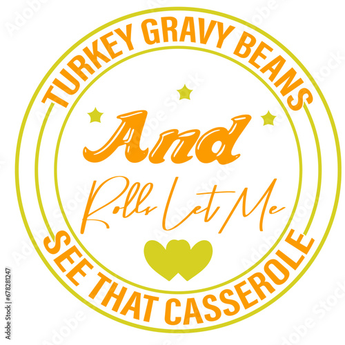Turkey gravy beans and rolls let me see that casserole T-Shirt Design