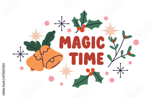Winter holiday sticker design. Merry Christmas and Happy New Year decoration. Magic Time text with festive decor, Xmas bells, mistletoe berries. Flat vector illustration isolated on white background