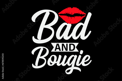 Funny Bad And Boujee Shirt Design