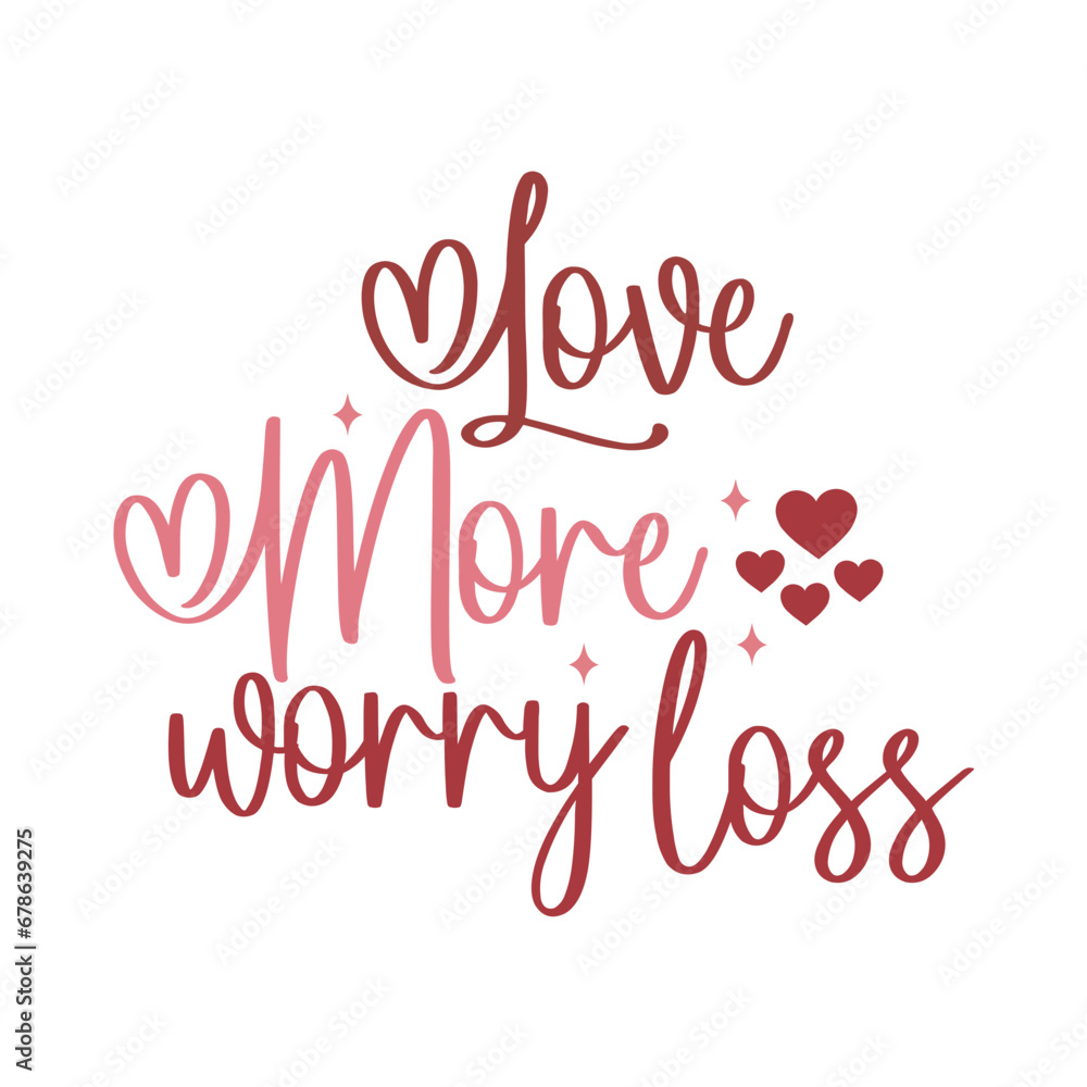 Love More Worry Loss