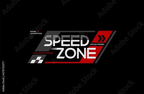 speed zone racing  typography slogan. Colorful abstract design vector illustration for print tee shirt, apparels, background, typography, poster and more.
