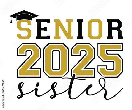 Senior 2025 Sister T-shirt, Senior Class T-shirt, Graduate Shirt, Graduate Saying, High School Shirt, University T-shirt, Class of 2024, Last Day Of School, Cut File For Cricut And Silhouette