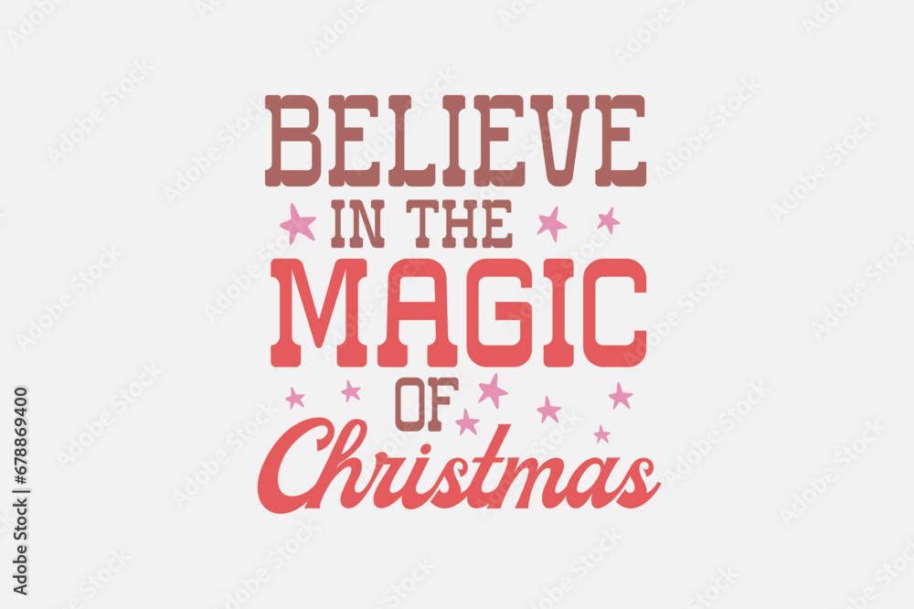 Believe in the Magic of Christmas typography t shirt design