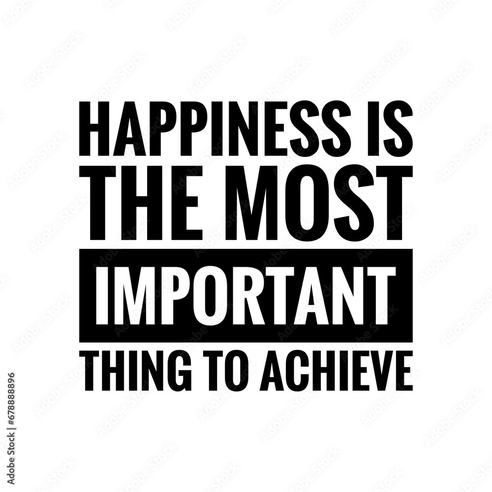 ''Happiness is the most important thing to achieve''' Quote Illustration Design