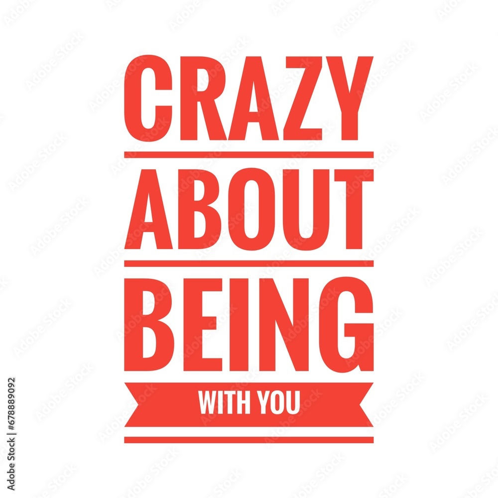 ''Crazy about being with you'' Romantic Couple Quote Illustration Design