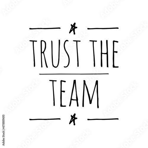 ''Trust the team'' Quote Illustration Design