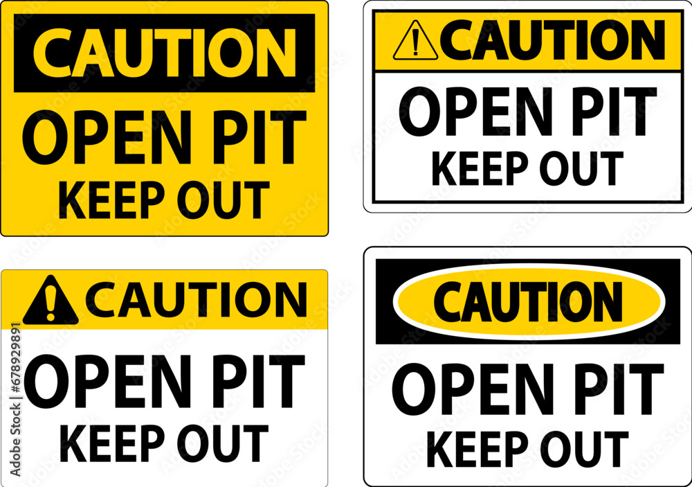 Caution Open Pit Sign Open Pit Keep Out Caution Open Pit Sign Open Pit Keep Out
