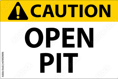 Caution Sign Open Pit