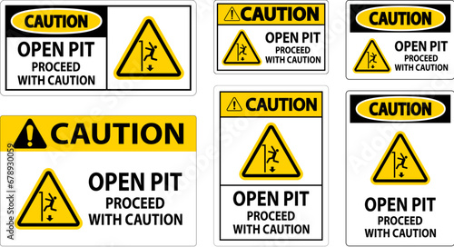 Caution Sign Open Pit Proceed With Caution