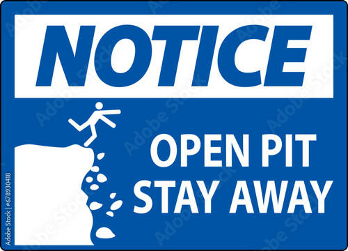 Notice Sign Open Pit, Stay Away
