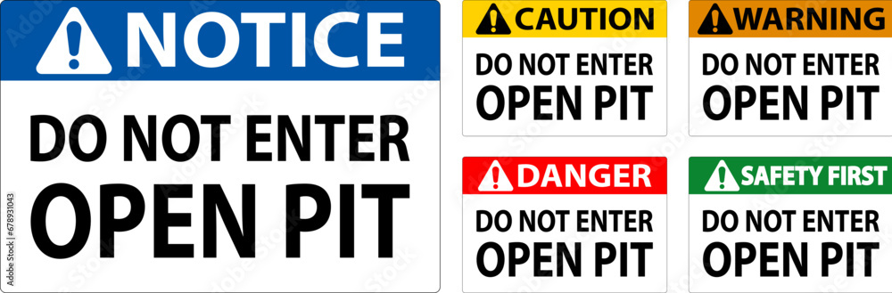 Danger Open Pit Sign Do Not Enter Open Pit Danger Open Pit Sign Do Not Enter Open Pit