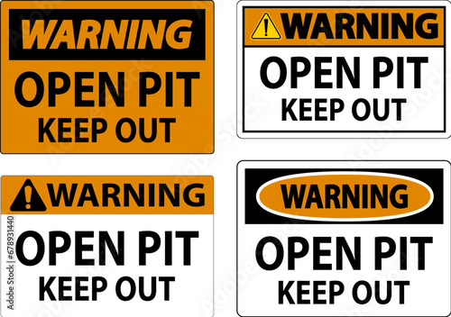 Warning Open Pit Sign Open Pit Keep Out