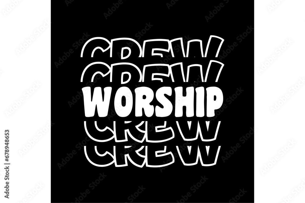 Worship Crew Funny Worship Shirt Design Worship Crew Funny Worship Shirt Design