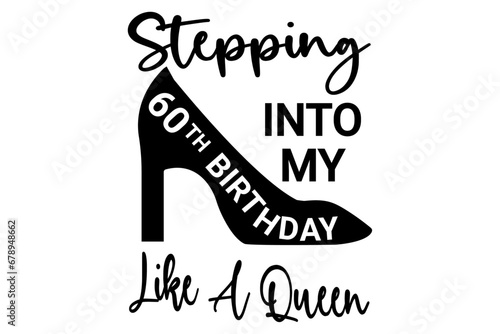 Stepping Into My 60th Birthday Like A boss Funny For Women Shirt Design