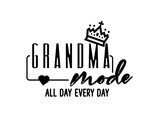 Grandma mode  all day every day t-shirt design 